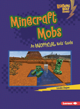 Minecraft Mobs: An Unofficial Kids' Guide - Book  of the Lightning Bolt Books ® - Minecraft 101