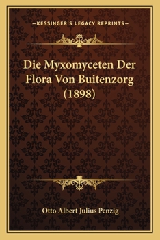 Paperback Die Myxomyceten Der Flora Von Buitenzorg (1898) [German] Book