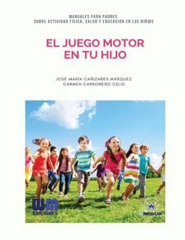 Paperback El juego motor en tu hijo [Spanish] Book