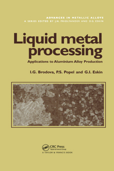 Paperback Liquid Metal Processing: Applications to Aluminium Alloy Production Book