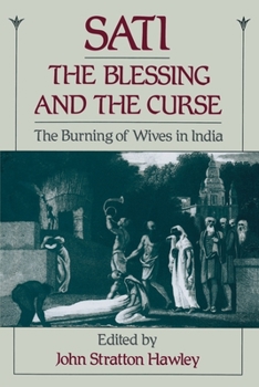 Paperback Sati, the Blessing and the Curse: The Burning of Wives in India Book