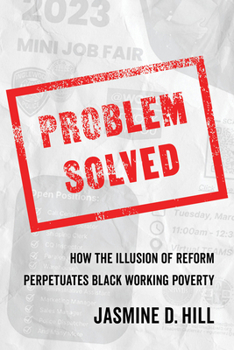 Paperback Problem Solved: How the Illusion of Reform Perpetuates Black Working Poverty Book