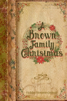 Paperback A Brown Family Christmas: Holiday Memories Journal Book