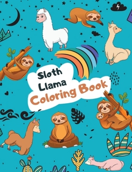 Paperback Sloth Llama Coloring Book: Large Kawaii Llama Alpaca and Slow Sloth Activity Book for Kids - Cute & Funny Sloth and Llama Gifts for Girls who Lov Book