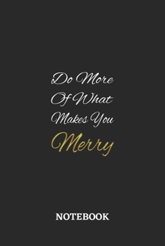 Do More Of What Makes You Merry: 6x9 inches - 110 dotgrid pages • Greatest life motivational Journal • Gift, Present Idea