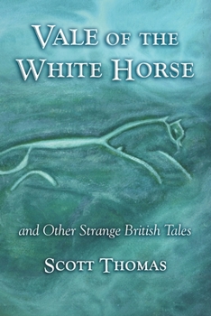 Paperback Vale of the White Horse & Other Strange British Stories Book