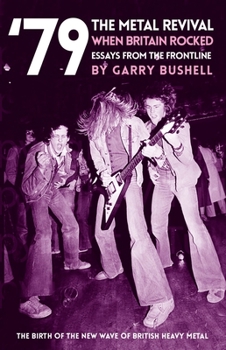 Paperback 79 the Metal Revival When Britain Rocked: Essays from the Frontline Book