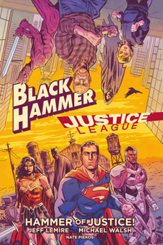 Hardcover Black Hammer/Justice League: Hammer of Justice! Book