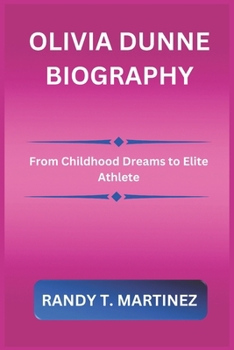 Paperback Olivia Dunne Biography: From Childhood Dreams to Elite Athlete Book