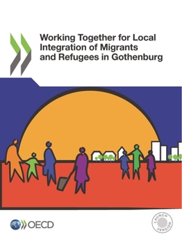 Paperback Working Together for Local Integration of Migrants and Refugees in Gothenburg Book