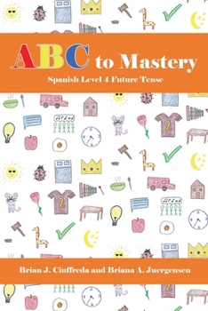 Paperback ABC to Mastery Spanish Level 4: Future Tense Book