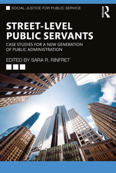 Paperback Street-Level Public Servants: Case Studies for a New Generation of Public Administration Book