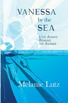 Paperback Vanessa by the Sea: Love Always Remains the Answer Book