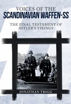 Hardcover Voices of the Scandinavian Waffen-SS: The Final Testament of Hitler's Vikings Book