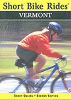 Paperback Short Bike Rides in Vermont, 2nd: Rides for the Casual Cyclist Book