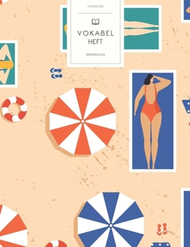 Vokabelheft: Sommer Sonnenschirm Strand . 3 Spalten f�r Vokabeln. 120 Seiten mit sch�nem Design. Dreispaltiges Buch mit Soft Cover 8.5x11 Zoll, ca. DIN A4 21.6x27.9cm.