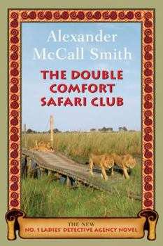 Hardcover The Double Comfort Safari Club: The New No. 1 Ladies' Detective Agency Novel Book