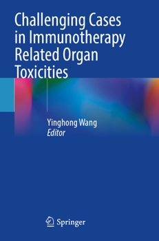 Paperback Challenging Cases in Immunotherapy Related Organ Toxicities Book