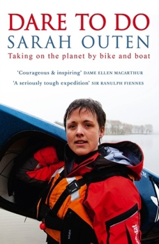 Paperback Dare to Do: Taking on the Planet by Bike and Boat Book
