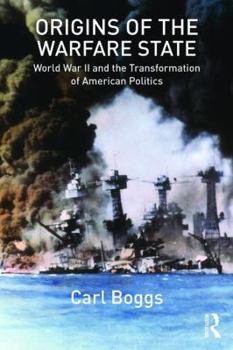 Paperback Origins of the Warfare State: World War II and the Transformation of American Politics Book