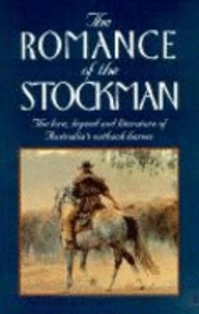 Hardcover Romance of the Stockman: The lore, legend and literature of Australia's outback heroes Book