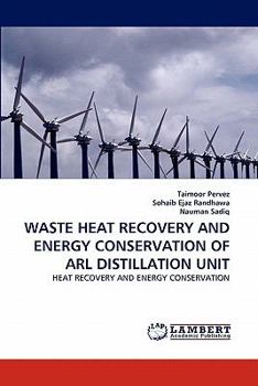 Paperback Waste Heat Recovery and Energy Conservation of Arl Distillation Unit Book