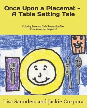 Paperback Once Upon a Placemat--A Table Setting Tale: Coloring Book and CMV Prevention Tool Book