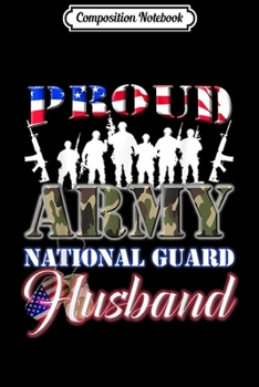 Composition Notebook: Proud Army National Guard Husband US Dog Tag Men  Journal/Notebook Blank Lined Ruled 6x9 100 Pages