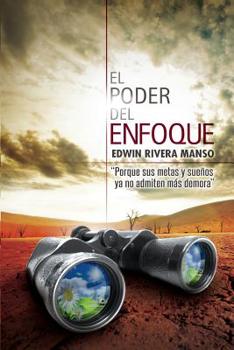 Paperback El Poder del Enfoque: Porque tus metas y sueños ya no admiten más demora [Spanish] Book