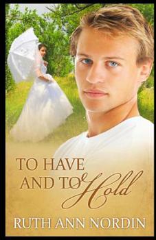 To Have and to Hold - Book  of the Nebraska Historicals