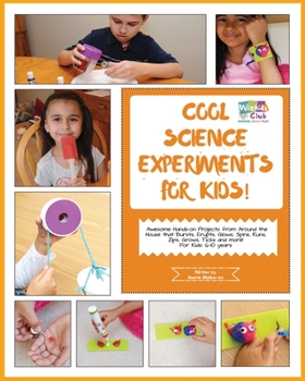 Paperback Cool Science Experiments For Kids!: Awesome science experiments and Do ItYourself activities for 6-10 years kids Book