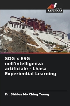 SDG x ESG nell'intelligenza artificiale - Lhasa Experiential Learning (Italian Edition)