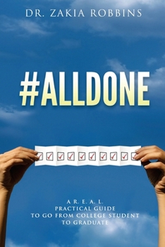 Paperback #Alldone: A R. E. A. L. practical guide to go from college student to graduate Book