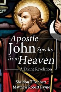 Paperback Apostle John Speaks from Heaven: A Divine Revelation Book