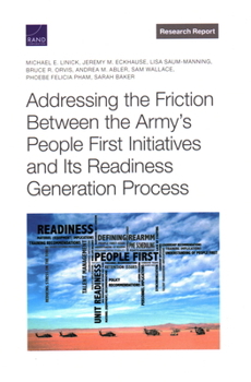 Paperback Addressing the Friction Between the Army's People First Initiatives and Its Readiness Generation Process Book