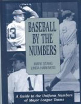 Hardcover Baseball by the Numbers: A Guide to the Uniform Numbers of Major League Teams Book