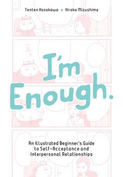 Paperback I'm Enough: An Illustrated Beginner's Guide to Self-Acceptance and Interpersonal Relationships Book