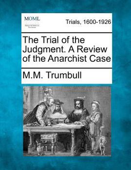 Paperback The Trial of the Judgment. a Review of the Anarchist Case Book