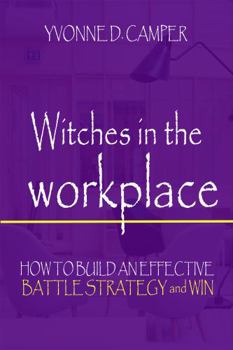 Paperback Witches in the Workplace: How to build an effective battle strategy and win Book