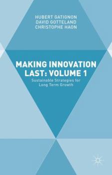 Hardcover Making Innovation Last: Volume 1: Sustainable Strategies for Long Term Growth Book