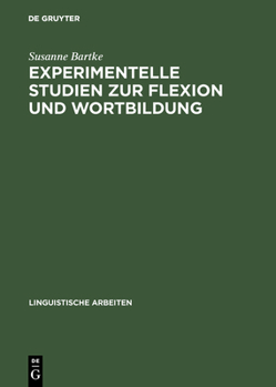 Hardcover Experimentelle Studien Zur Flexion Und Wortbildung: Pluralmorphologie Und Lexikalische Komposition Im Unauffälligen Spracherwerb Und Im Dysgrammatismu [German] Book
