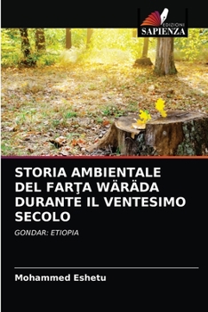 Paperback Storia Ambientale del FarŢa Wäräda Durante Il Ventesimo Secolo [Italian] Book
