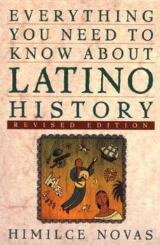 Paperback Everything You Need to Know about Latino History: Revised Edtion Book