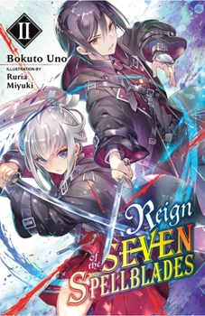 Reign of the Seven Spellblades, Vol. 2 (light novel) - Book #2 of the Reign of the Seven Spellblades Light Novel