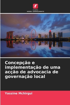 Paperback Concepção e implementação de uma acção de advocacia de governação local [Portuguese] Book