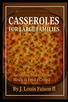 Paperback Casseroles for Large Families: Satisfying Make-Ahead Meals to Feed a Crowd Book