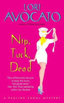 Nip, Tuck, Dead (Pauline Sokol Mystery, Book 5) - Book #5 of the Pauline Sokol Mystery