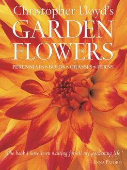 Paperback Christopher Lloyd's Garden Flowers: Perennials, Bulbs, Grasses, Ferns Book