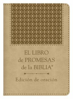 El libro de promesas de la Biblia: Edición de oración: The Bible Promise Book: Prayer Edition