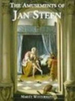 Hardcover The Amusements of Jan Steen: Comic Painting in the Seventeenth Century Book